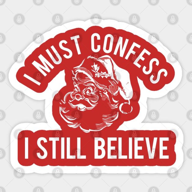 I Must Confess I Still Believe Sticker by PopCultureShirts
